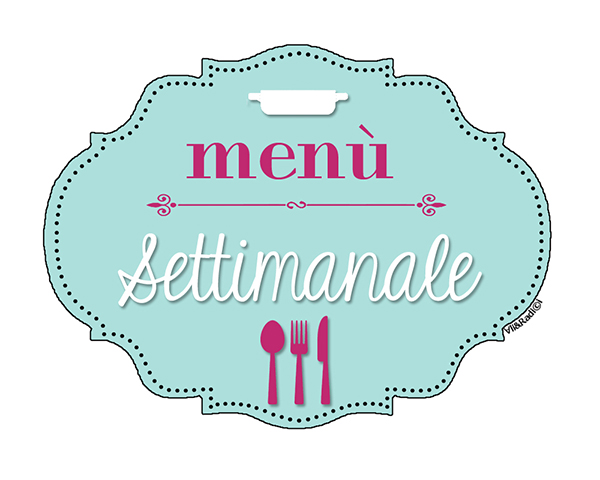 MENU SETTIMANALE PIATTI UNICI