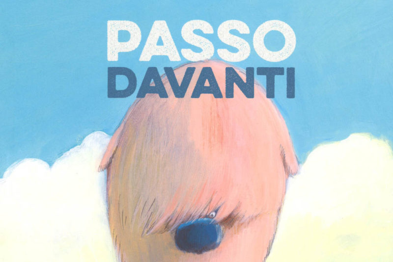 Passo davanti (ovvero la fatica di crescere e veder crescere)