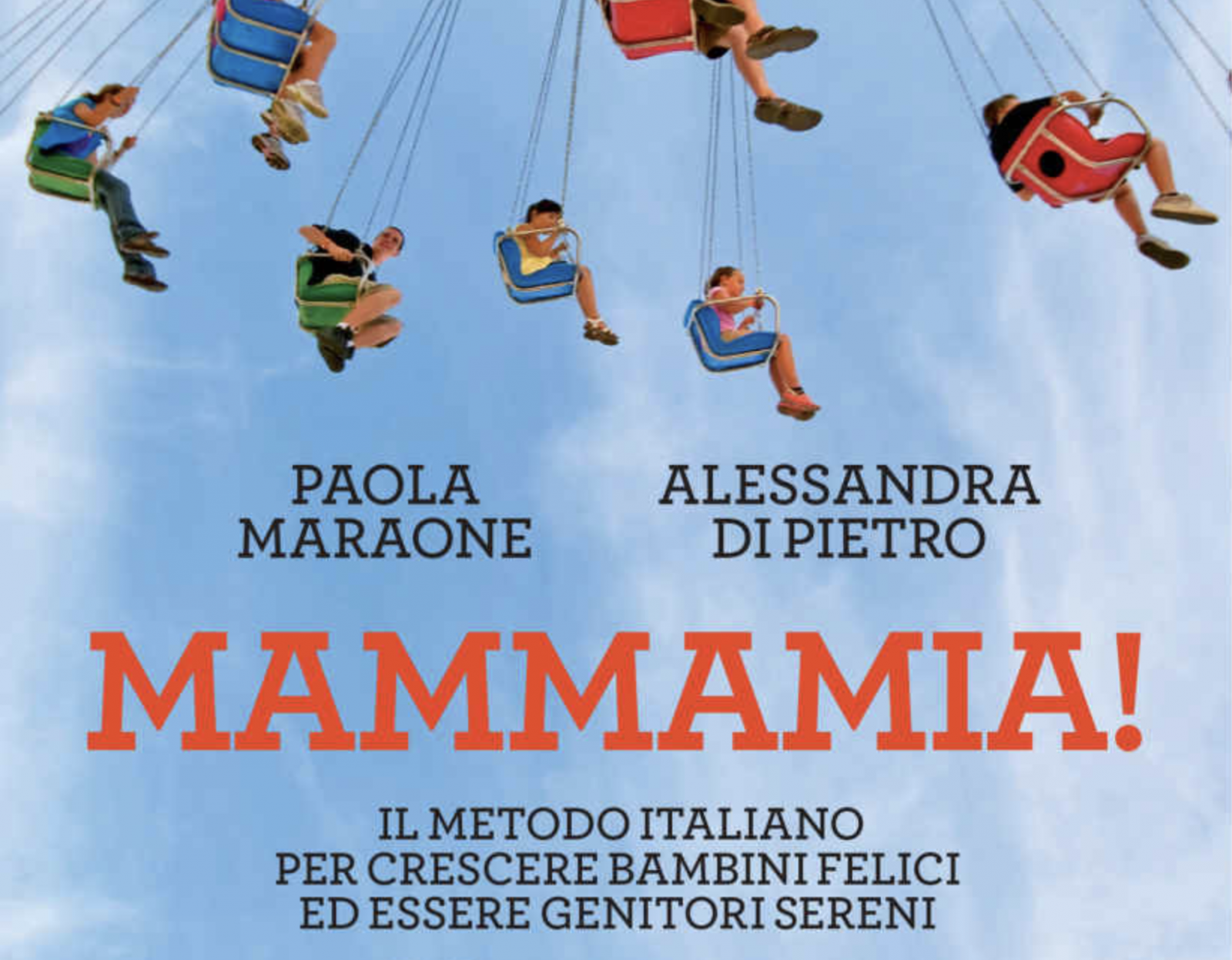 Mammamia! Il metodo tutto italiano per crescere bambini felici