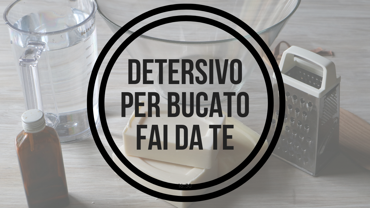 detersivo per bucato fatto in casa