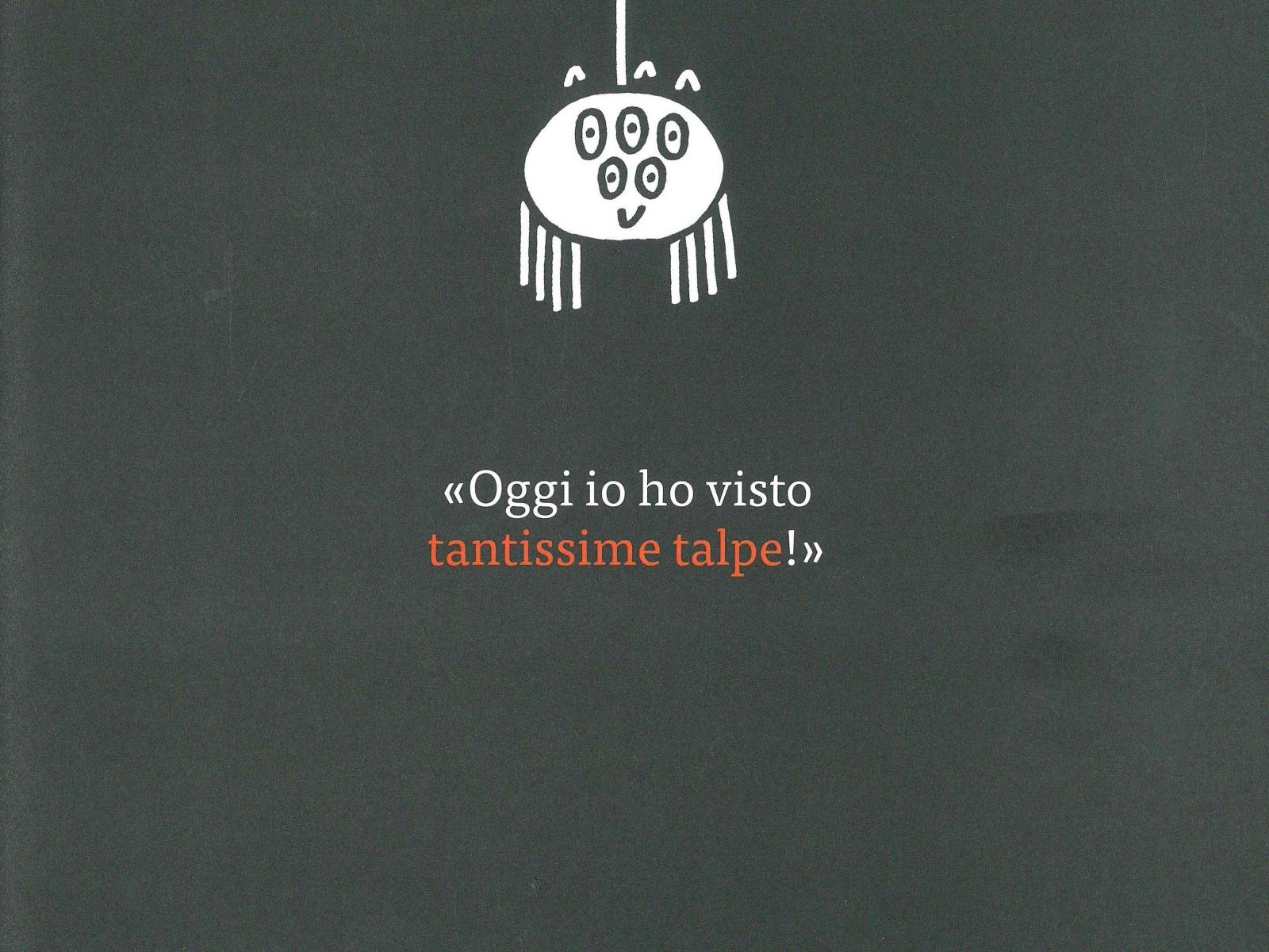 Ho visto una talpa.Età di lettura: dai 2 anni Ricominciodaquattro